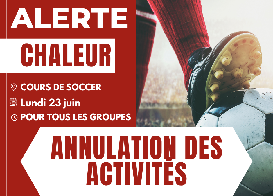 23 juin – Annulation des cours de soccer